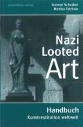 Nazi Looted Art, Handbuch, Kunstrestitution weltweit (Handbook, Worldwide Art Restitution)